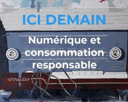 Ici-demain-numerique_et_consommation_responsable