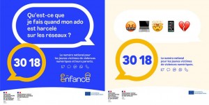 Deux affiches de la campagne de prévention de l’association e-Enfance / 3018. Affiche de gauche : Fond bleu avec une grande bulle de dialogue blanche contenant la question : « Qu’est-ce que je fais quand mon ado est harcelé sur les réseaux ? » En dessous, un cercle jaune encadre le numéro 3018. Texte : « Le numéro national pour les jeunes victimes de violences numériques et leurs parents. » Logos des réseaux sociaux (Twitter, Facebook, Messenger, WhatsApp). Logo de l’association e-Enfance 3018. En bas, logos du Ministère de l’Éducation nationale, du Secrétariat d’État chargé de l’Enfance, et mention du cofinancement par l’Union européenne. Affiche de droite : Fond clair avec une bulle de message contenant des émojis évoquant le cyberharcèlement : visage en colère, ordinateur, visage choqué, smartphone, cœur brisé. En dessous, un cercle jaune encadre le numéro 3018. Texte : « Le numéro national pour les jeunes victimes de violences numériques. » Logos des réseaux sociaux (Twitter, Facebook, Messenger, WhatsApp). Logos institutionnels identiques à ceux de l’affiche de gauche.